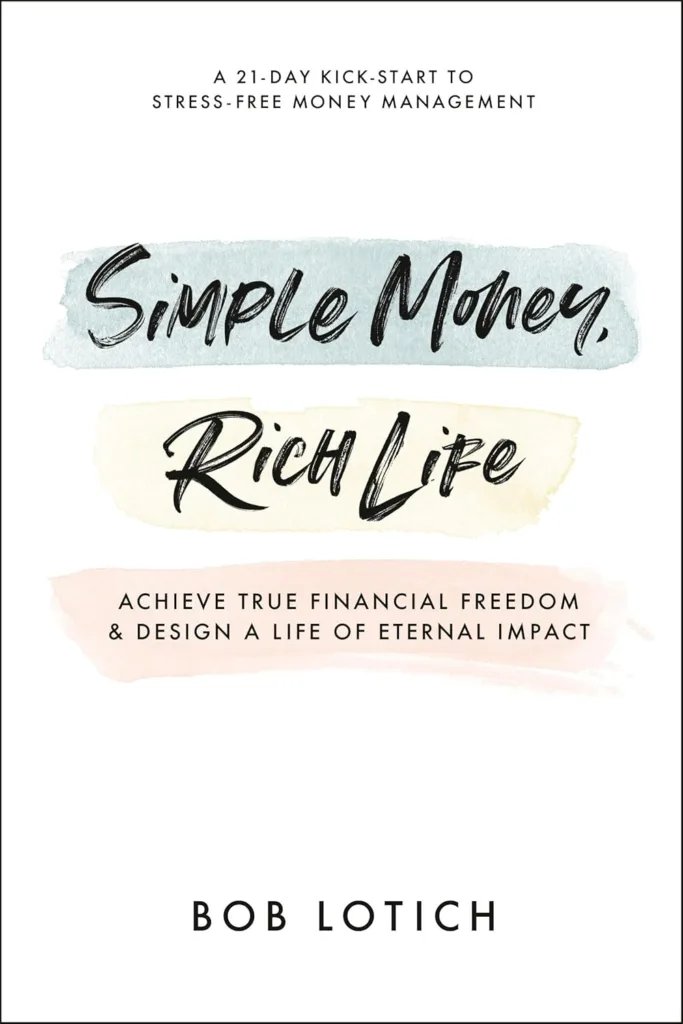 Simple Money, Rich Life by Bod Lotich