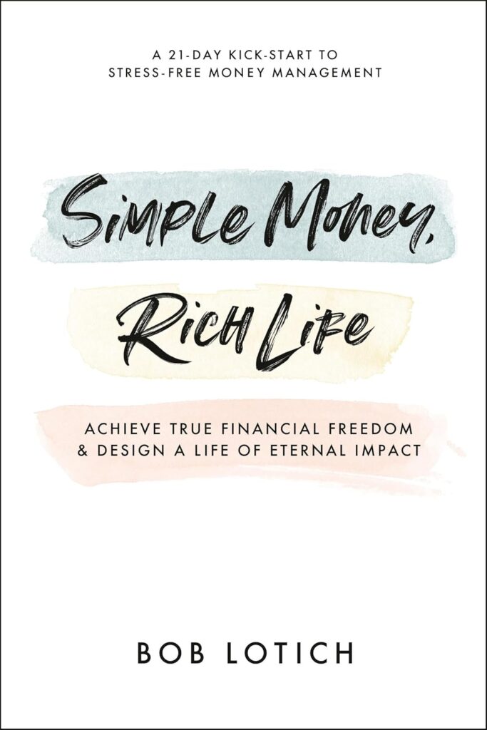 Simple Money, Rich Life by Bod Lotich