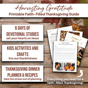 Everything you need for a faith filled Thanksgiving with Thanksgiving devotionals, crafts and activities and recipes