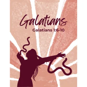 Galatians 1:6-10 - Bible Study
