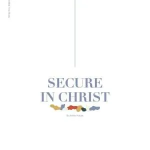 Secure in Christ - In-Depth Bible Study