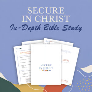 Secure in Christ In-Depth Bible Study