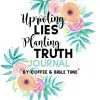 Uprooting Lies Planting Truth