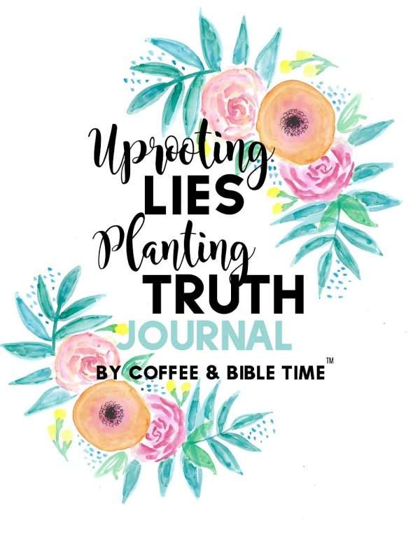 Uprooting Lies Planting Truth