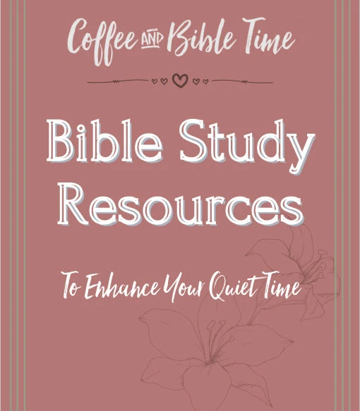 Bible Study Resources to Enhance Your Quiet Time