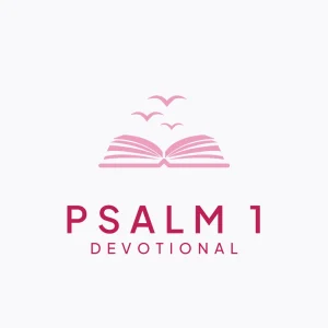 Psalm 1 Devotional