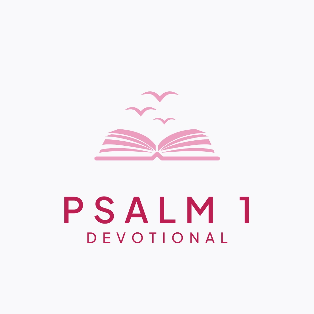 Psalm 1 Devotional