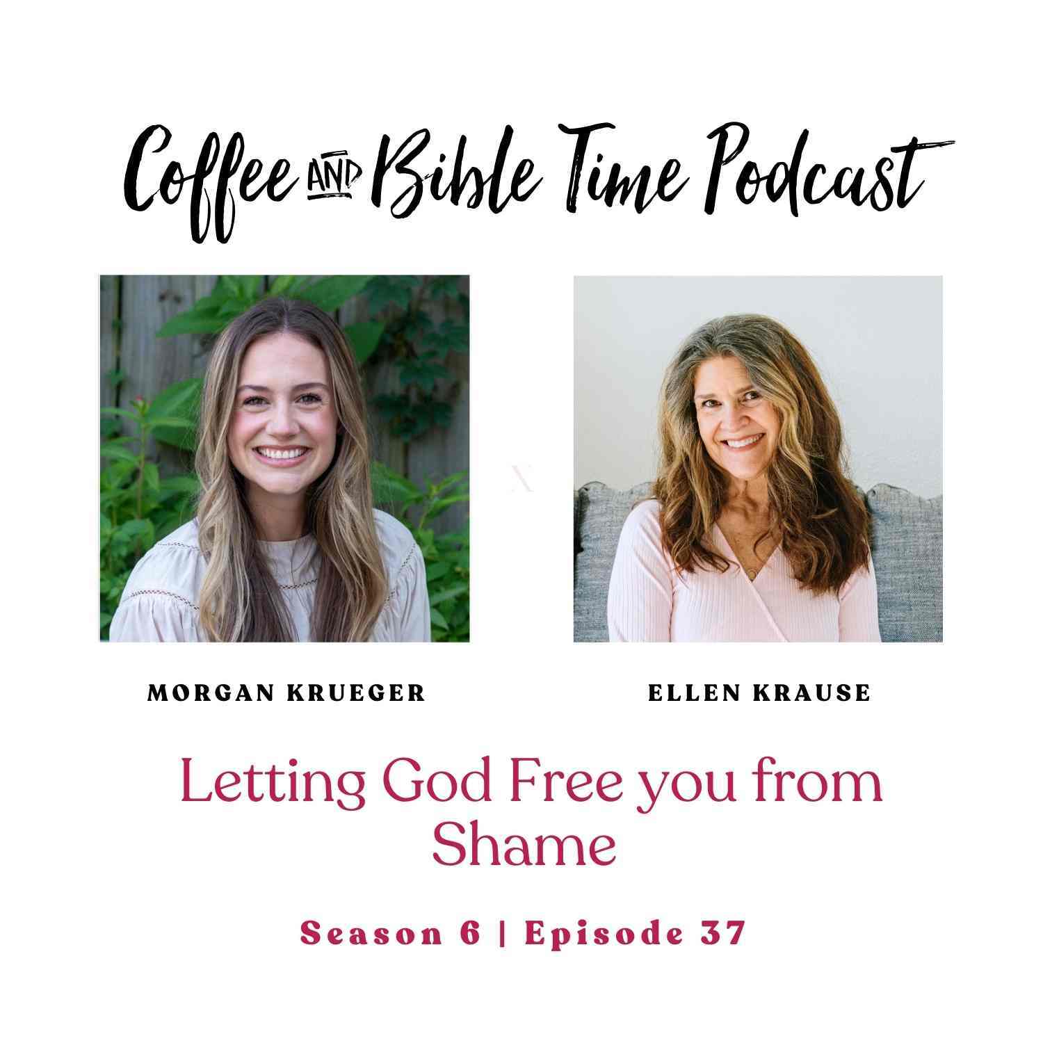 Letting God Free you from Shame - Morgan Krueger podcast