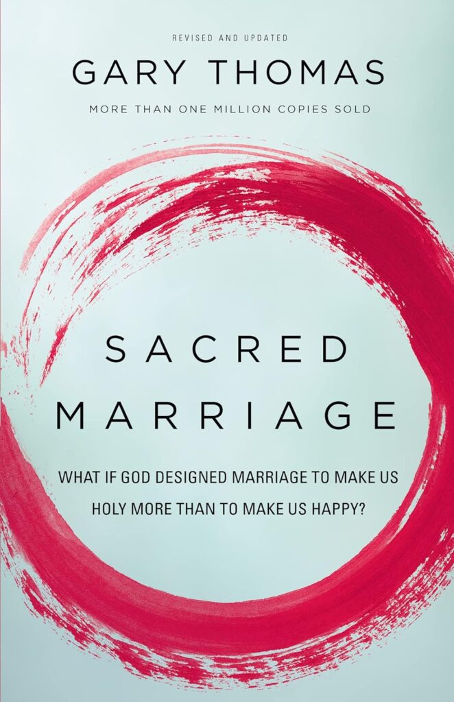 Sacred Marriage by Gary Thomas