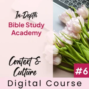 How to Understand Context | In-Depth Bible Study Academy #6