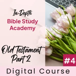 Overview of the Old Testament Part 2 | In-Depth Bible Study Academy #4