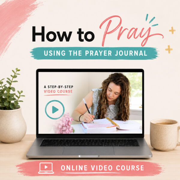 How to pray using the prayer journal Online Video course by Coffee and Bible Time